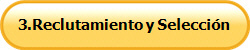 3. Reclutamiento y Selecci?n
